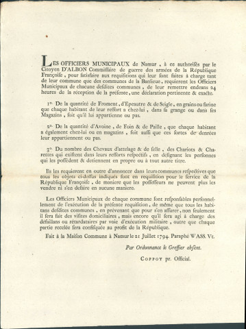 Annonce des officiers municipaux de Namur requérant des officiers municipaux des communes de la banlieue la fourniture d'un inventaire de la quantité de froment, d'épeautre et de seigle, d'avoine, de foin et de paille, des chevaux et chariots pour le service de la République. Demande du citoyen d'Albon, commissaire de guerre des Armées de la République. Signé Coppoy.