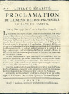 Proclamation à la population de l'administration provisoire du pays de Namur sur le fait que les commissaires Bexon et Rigaud, les commissaires adjoints Adant et Saunier, ne sont pas visés par la proclamation donnée par le général Dumouriez le 11 mars 1793 concernant des exactions commises par certains commissaires. Signé .P.P. Crombet vice-président, Quevreux secrétaire-général.