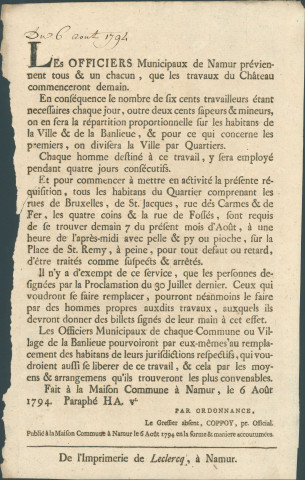 Annonce des officiers municipaux de Namur prévenant que les travaux du château débuteront le 7 août 1794. Nécessité d'obtenir 600 ouvriers. Répartition par quartier. Ouvriers désignés pour le 7 août (rues de Bruxelles, de Saint-Jacques, des Carmes, de Fer, Quatre Coins, des Fossés. Signé Coppoy.