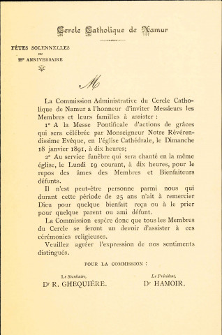 Invitation à participer à la messe pontificale d'actions de grâces et au service funèbre qui seront célébrés, les 18 et 19 janvier 1891, à l'occasion du 25e anniversaire de la fondation du Cercle catholique de Namur.