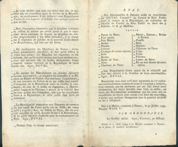 Annonce des officiers municipaux de Namur publiant l'arrêté du commissaire du Comité de Salut public Duval concernant la réquisition pour la République des objets de première nécessité se trouvant dans les magasins des particuliers. Liste à fournir. Poursuite des activités de la minière de plomb de Vedrin. Inventaire à fournir par les tanneurs des cuirs "en fosse". Liste des marchandises et denrées réquisitionnées. Signé Coppoy.