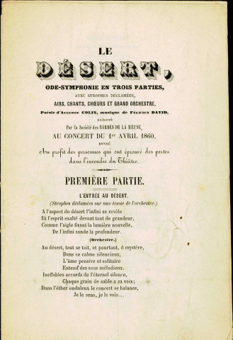 Texte de l'ode-symphonie Le Désert exécutée par le Société des Bardes de la Meuse, au concert du 1er avril 1860. Cette œuvre musicale est due à Auguste Colin, pour le texte, et à Félicien David, pour la musique. Brochure de 8 pages éditée à Namur, chez F. Lambert-De Roisin.