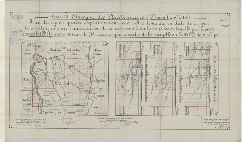 Société Anonyme des Charbonnages d'Ormont, à Châtelet. Plan, dressé en quatre expéditions, annexé à notre demande, en date de ce jour, tendante à obtenir l'autorisation de pouvoir exploiter les couches de houille, par le siège Carnelle (N° 4) jusqu'au niveau de 70 mètres, comptés à partir de la margelle du Puits N° 1 de ce siège.-