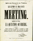Invitation à assister, tous les lundis jusqu'au 26 juin inclus, en la salle des concerts du théâtre de Namur, à un meeting sur le crédit ouvrier, l'alimentation ouvrière, l'habitation ouvrière, les associations distributives, la coopération industrielle et agricole et la fédération ouvrière. Une mention manuscrite date ce document de 1871.