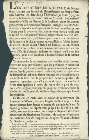Annonce des officiers municipaux de Namur sur la création du bureau chargé de recevoir "le numéraire et les matières d'or et d'argent" pour constituer la somme de 2,5 millions due par la Ville de Namur à la République. Installation du bureau chez la citoyenne De Lemede de Waret. Identité des receveurs. Signé C. Lafontaine.